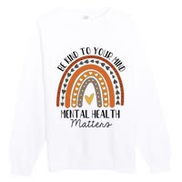 Be Kind Mental Health Matters Polka Dot Rainbow Awareness Premium Crewneck Sweatshirt