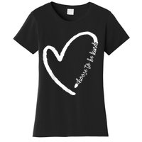 Be Kind Motivational Kindness Inspirational Encouragement Women's T-Shirt