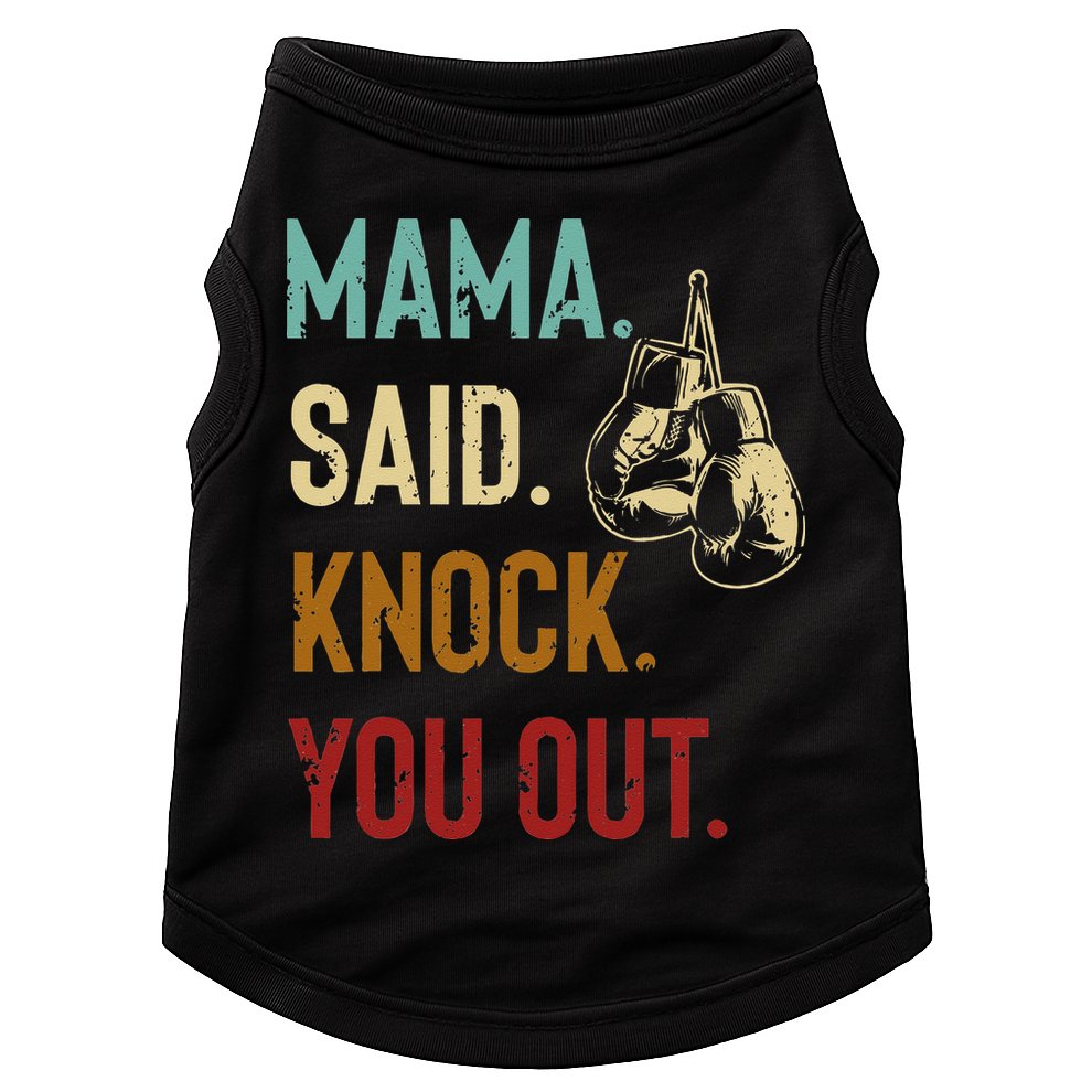Boxing Kickboxing Mama Said Knock You Out Doggie Tank