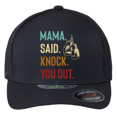 Boxing Kickboxing Mama Said Knock You Out Flexfit Unipanel Trucker Cap