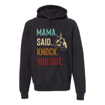 Boxing Kickboxing Mama Said Knock You Out Premium Hoodie