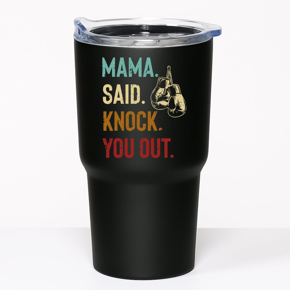 Boxing Kickboxing Mama Said Knock You Out Tumbler