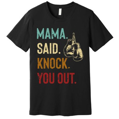 Boxing Kickboxing Mama Said Knock You Out Premium T-Shirt