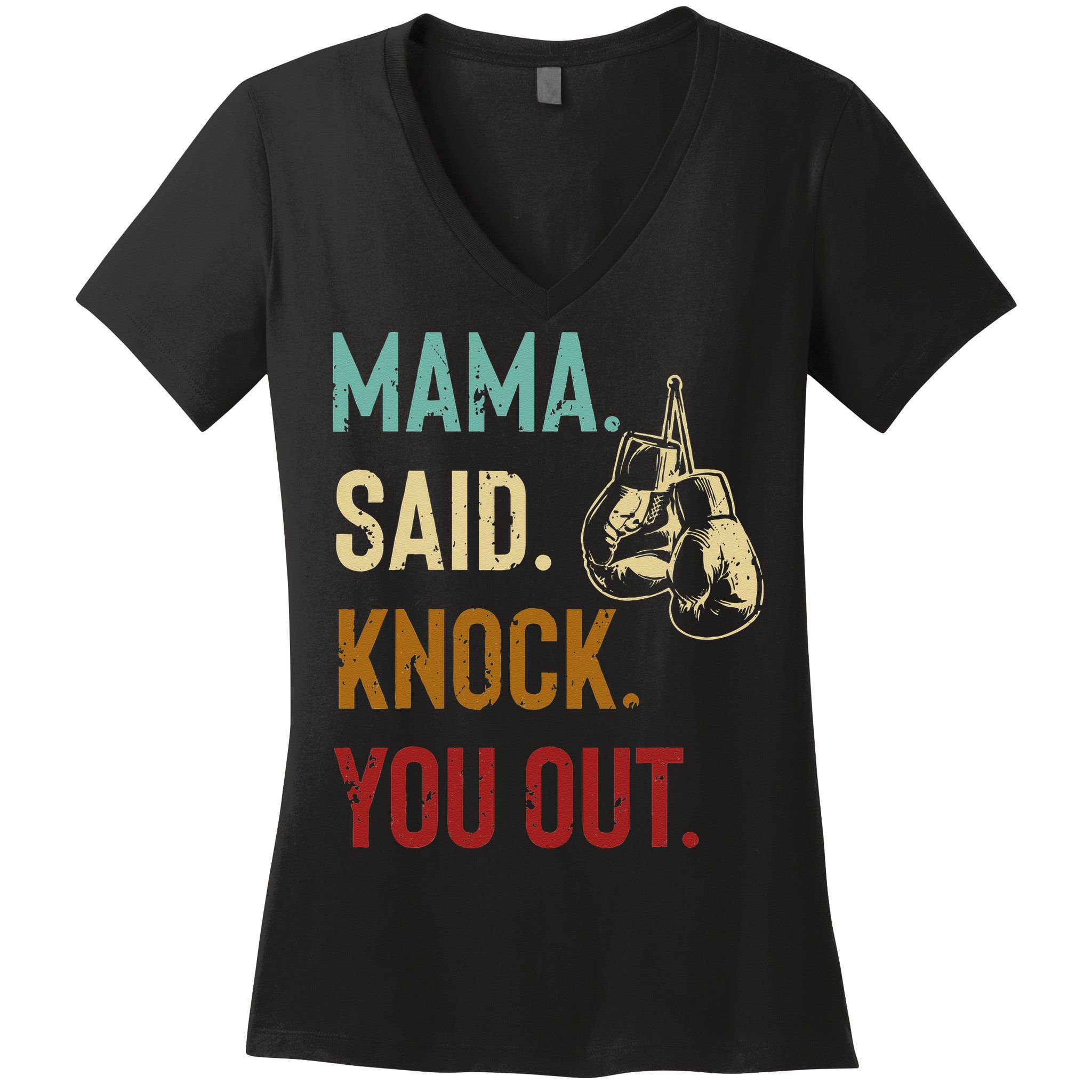 Boxing Kickboxing Mama Said Knock You Out Women's V-Neck T-Shirt