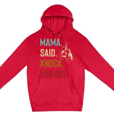 Boxing Kickboxing Mama Said Knock You Out Premium Pullover Hoodie