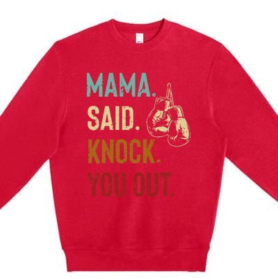 Boxing Kickboxing Mama Said Knock You Out Premium Crewneck Sweatshirt