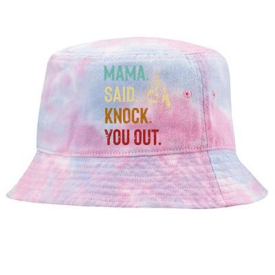 Boxing Kickboxing Mama Said Knock You Out Tie-Dyed Bucket Hat