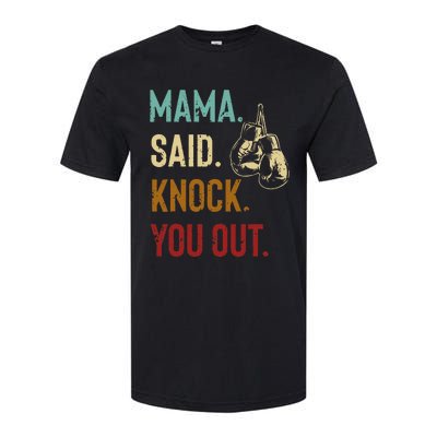 Boxing Kickboxing Mama Said Knock You Out Softstyle CVC T-Shirt