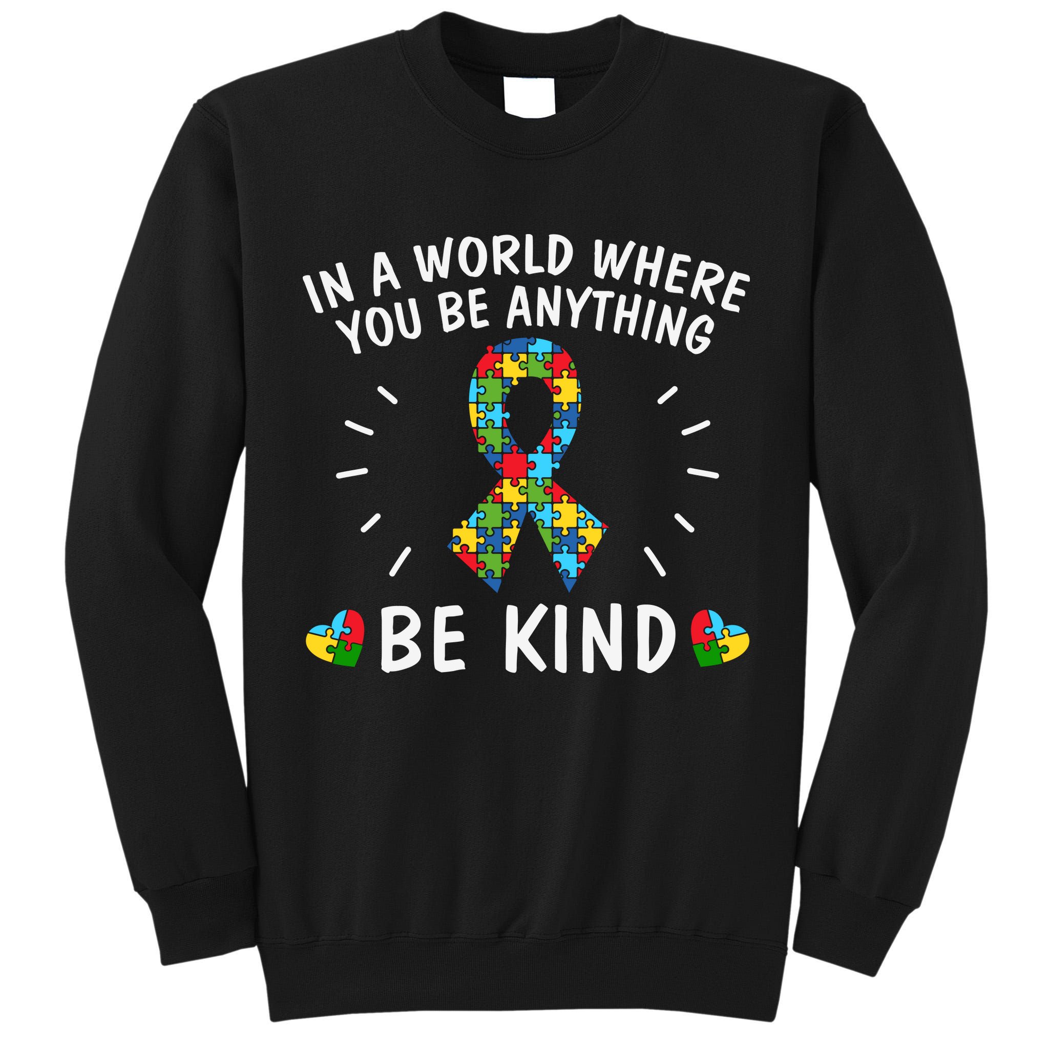 Be Kind Motivational Autism Awareness Slogan Autism Puzzle Message Tall Sweatshirt