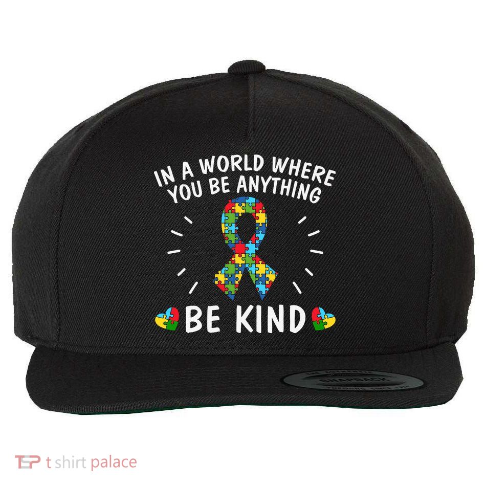 Be Kind Motivational Autism Awareness Slogan Autism Puzzle Message Wool Snapback Cap