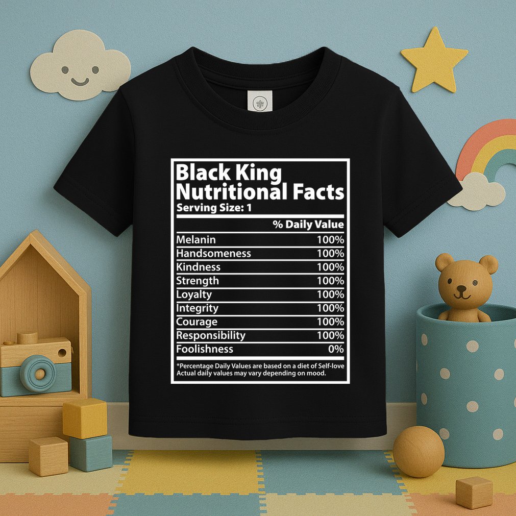 Black King Nutritional Facts Black History Pride Toddler T-Shirt