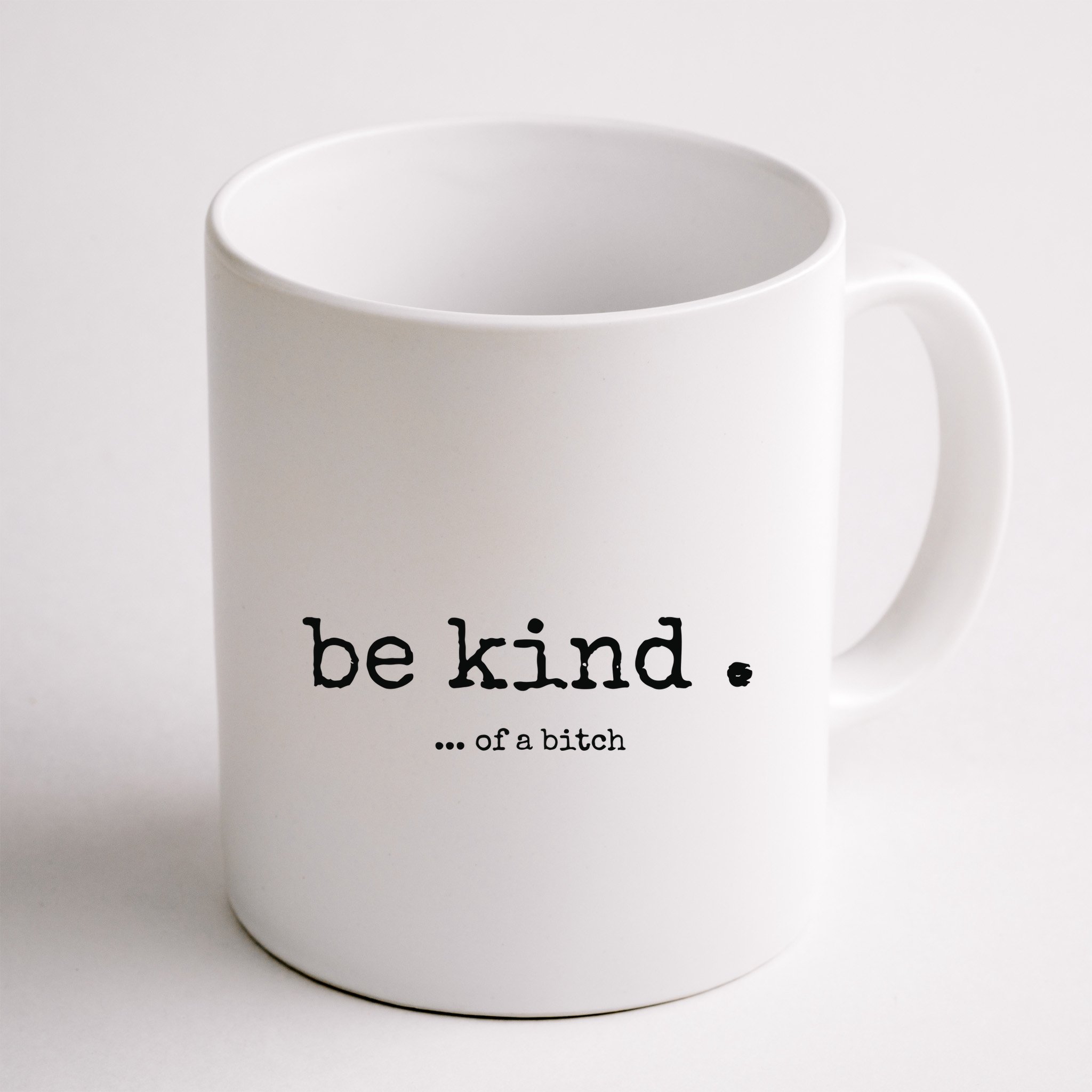Be Kind Of A Bitch Funny Bitch Rude Typewriter Mug