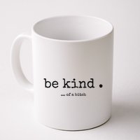 Be Kind Of A Bitch Funny Bitch Rude Typewriter Mug