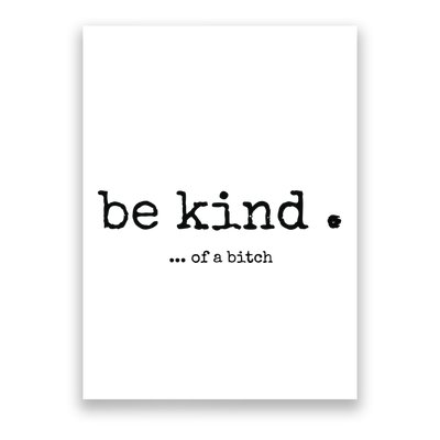 Be Kind Of A Bitch Funny Bitch Rude Typewriter Poster
