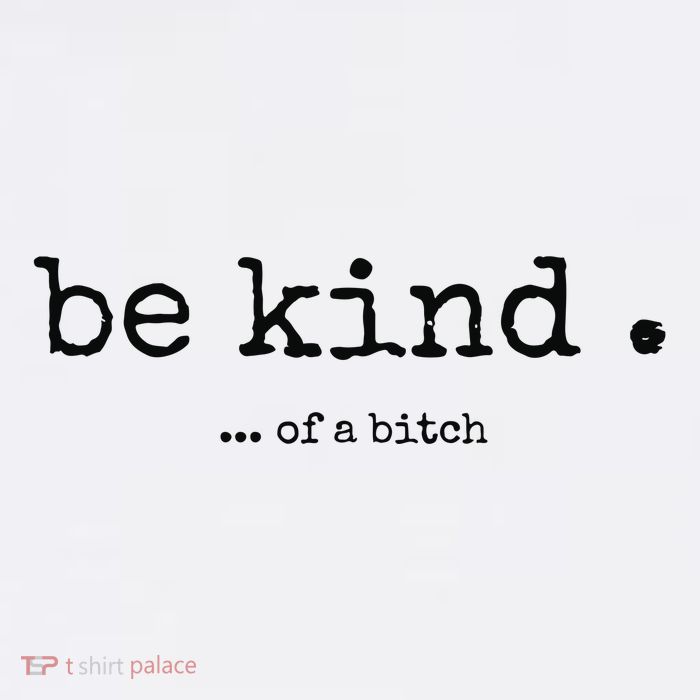Be Kind Of A Bitch Funny Bitch Rude Typewriter Poster