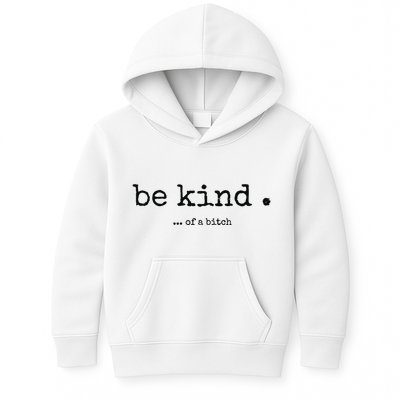 Be Kind Of A Bitch Funny Bitch Rude Typewriter Kids Hoodie