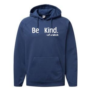 Be Kind Of A Bitch Funny Performance Fleece Hoodie