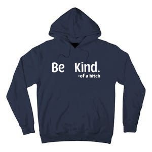 Be Kind Of A Bitch Funny Tall Hoodie