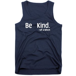 Be Kind Of A Bitch Funny Tank Top