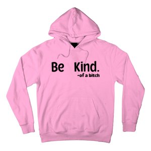 Be Kind Of A Bitch Funny Hoodie