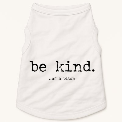 Be Kind Of A Bitch Funny Doggie Tank