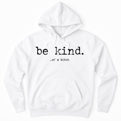 Be Kind Of A Bitch Funny Hoodie