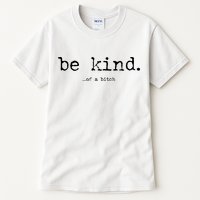 Be Kind Of A Bitch Funny Tall T-Shirt