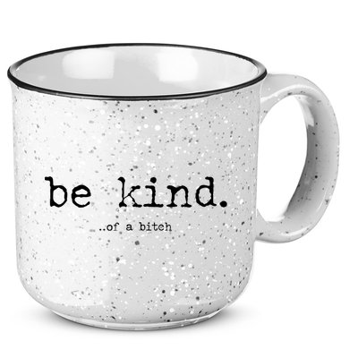Be Kind Of A Bitch Funny 15oz Campfire Ceramic Mug