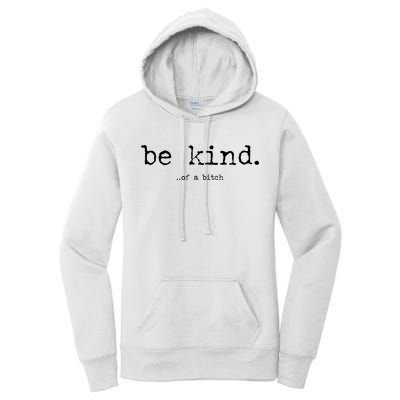 Be Kind Of A Bitch Funny Women's Pullover Hoodie