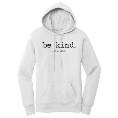 Be Kind Of A Bitch Funny Women's Pullover Hoodie