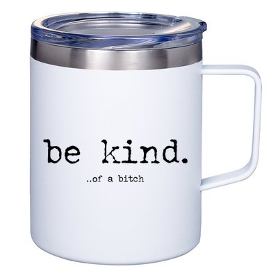 Be Kind Of A Bitch Funny 12oz Stainless Steel Coffee Mug