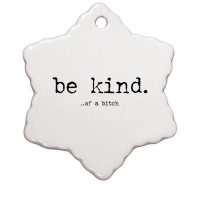 Be Kind Of A Bitch Funny Ceramic Star Ornament