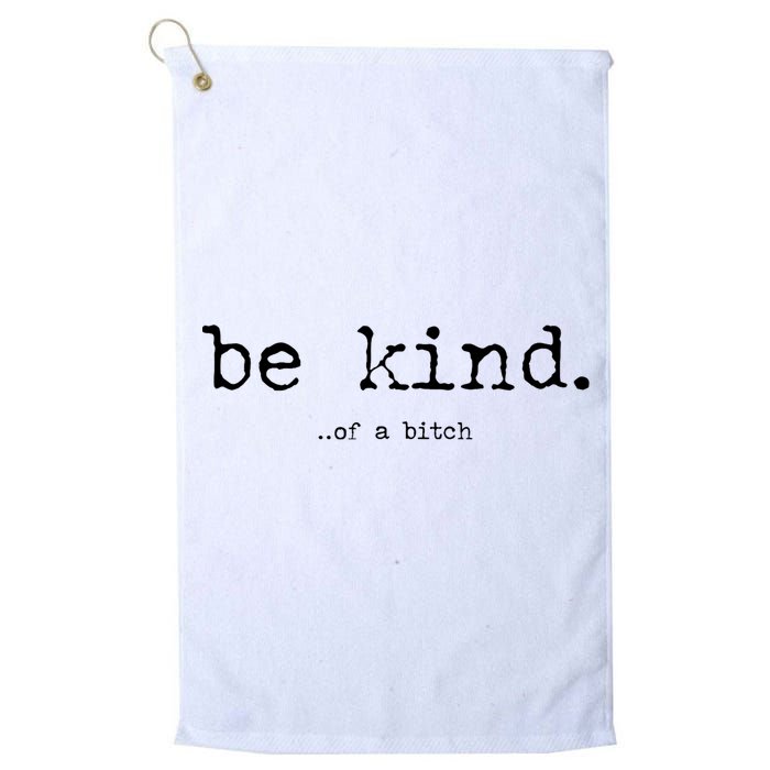 Be Kind Of A Bitch Funny Golf Towel