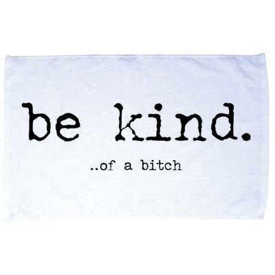 Be Kind Of A Bitch Funny Microfiber Hand Towel
