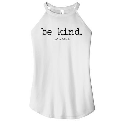 Be Kind Of A Bitch Funny Women’s Perfect Tri Rocker Tank