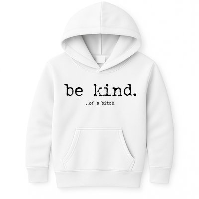 Be Kind Of A Bitch Funny Kids Hoodie
