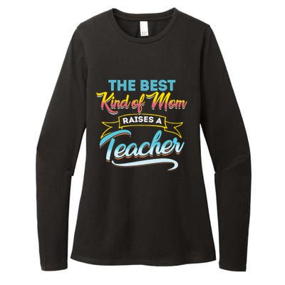 Best Kind Of Mom Raises A Teacher Gift Womens CVC Long Sleeve Shirt