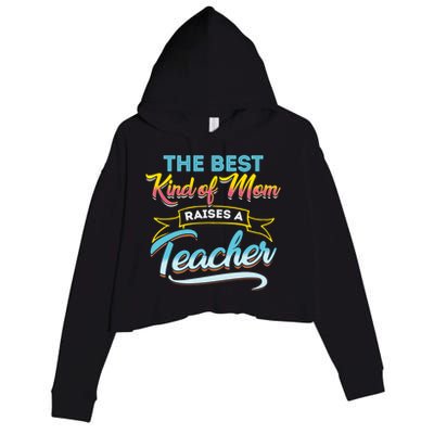 Best Kind Of Mom Raises A Teacher Gift Crop Fleece Hoodie