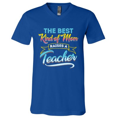 Best Kind Of Mom Raises A Teacher Gift V-Neck T-Shirt