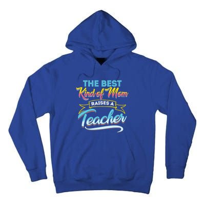 Best Kind Of Mom Raises A Teacher Gift Tall Hoodie