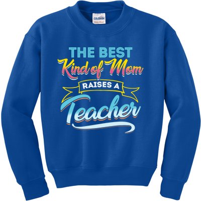 Best Kind Of Mom Raises A Teacher Gift Kids Sweatshirt