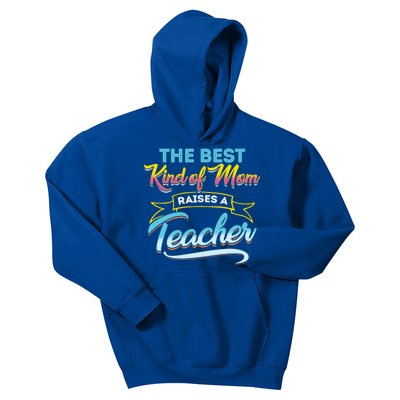 Best Kind Of Mom Raises A Teacher Gift Kids Hoodie