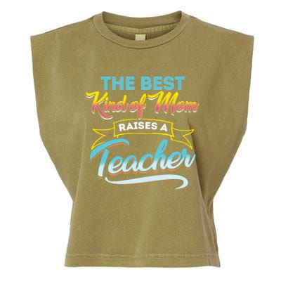 Best Kind Of Mom Raises A Teacher Gift Garment-Dyed Women's Muscle Tee