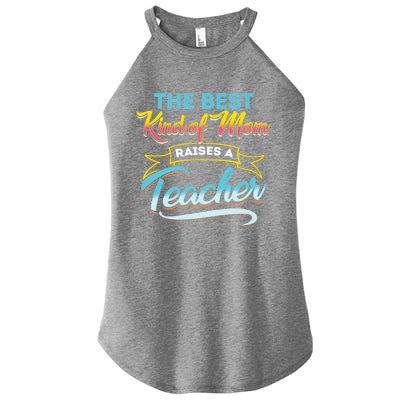 Best Kind Of Mom Raises A Teacher Gift Women’s Perfect Tri Rocker Tank