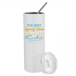 Best Kind Of Mom Raises A Teacher Gift Stainless Steel Tumbler