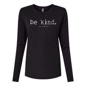 Be Kind Of A Bitch Funny Womens Cotton Relaxed Long Sleeve T-Shirt