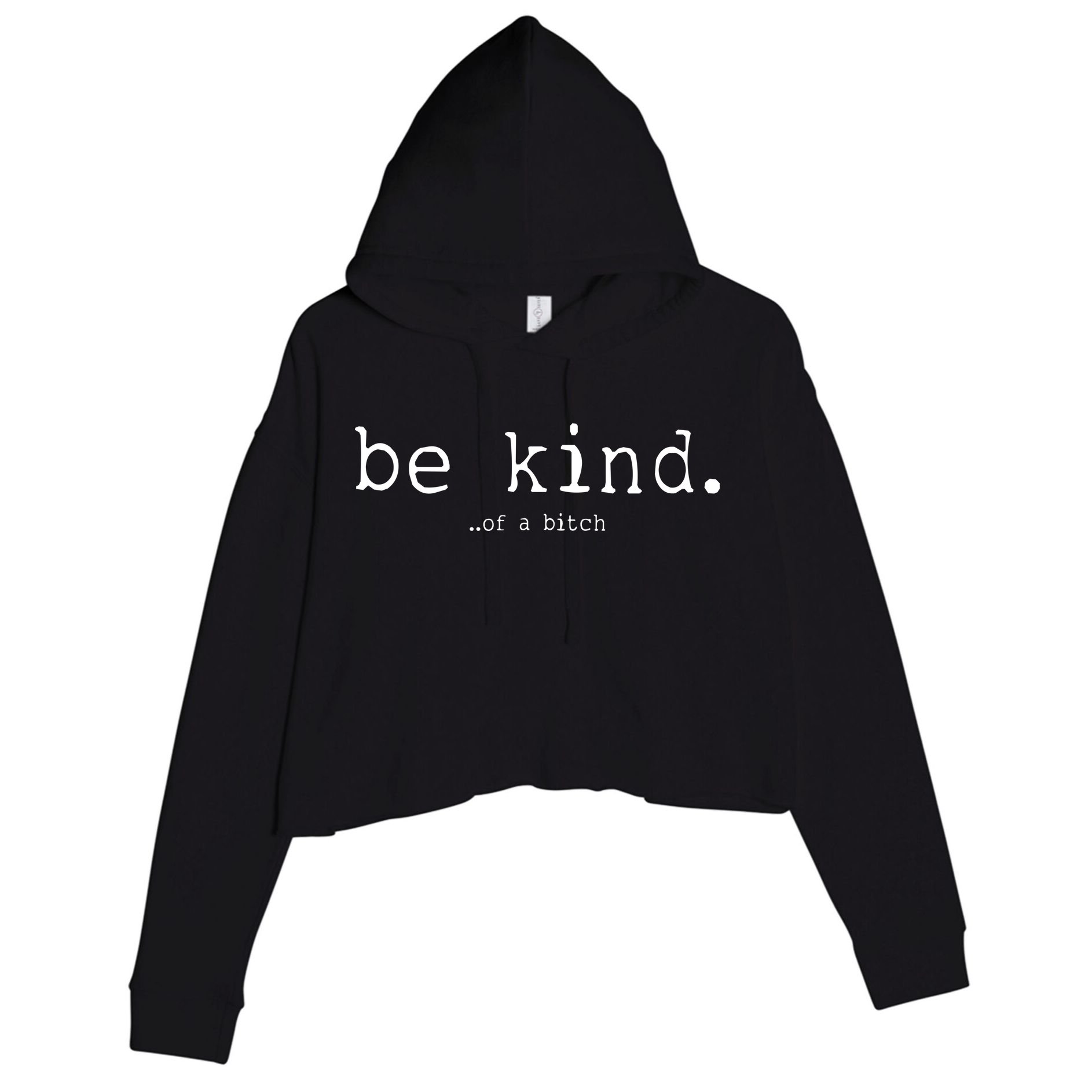 Be Kind Of A Bitch Funny Crop Fleece Hoodie