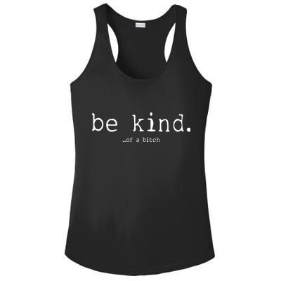 Be Kind Of A Bitch Funny Ladies PosiCharge Competitor Racerback Tank