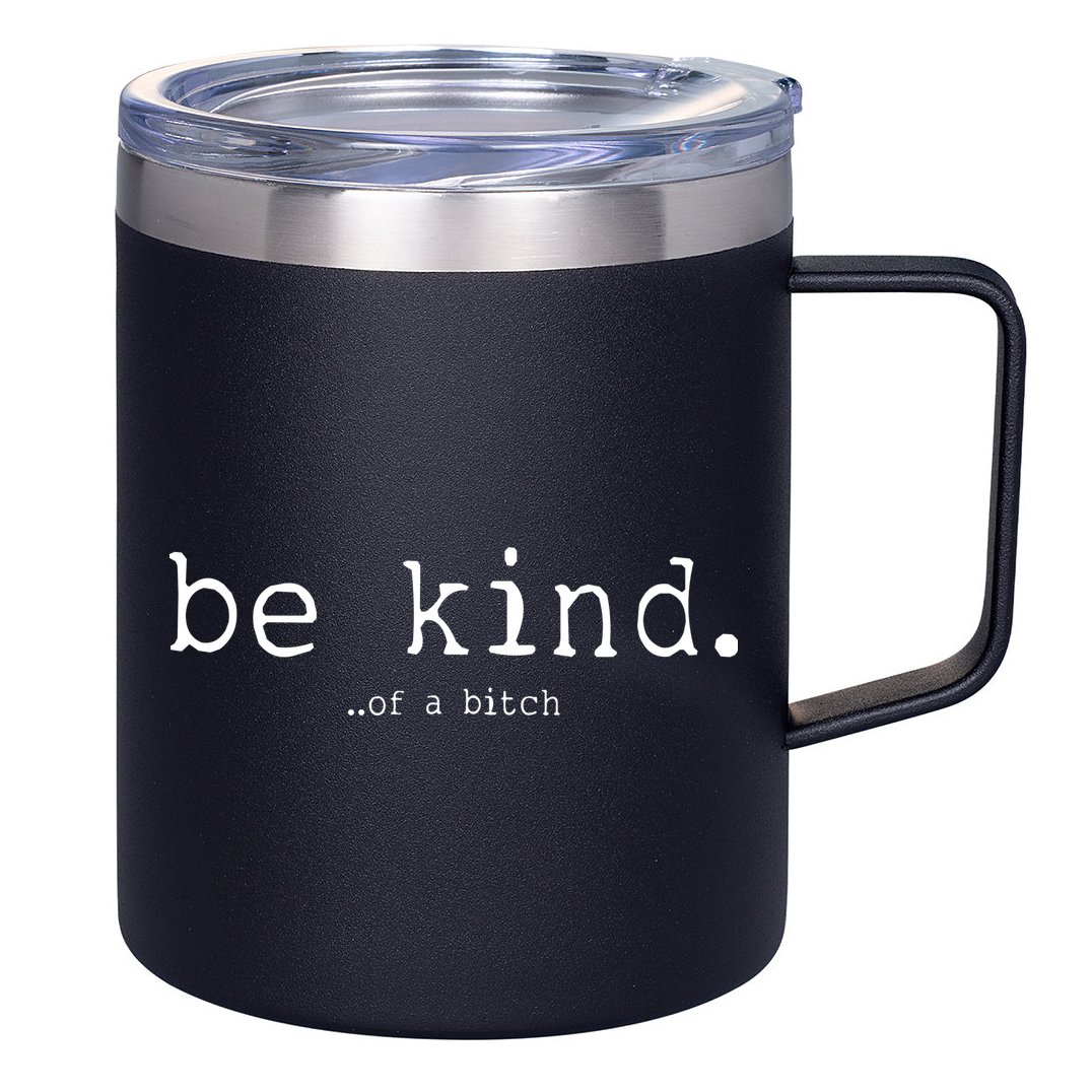 Be Kind Of A Bitch Funny 12oz Stainless Steel Coffee Mug