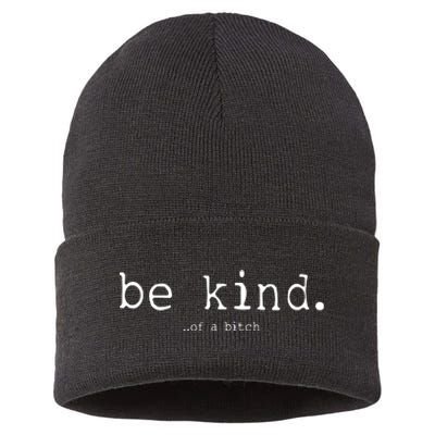 Be Kind Of A Bitch Funny Sustainable Knit Beanie